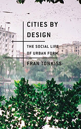 Imagen de archivo de Cities by Design: The Social Life of Urban Form a la venta por Brook Bookstore