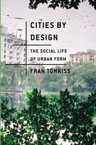 9780745648989: Cities by Design: The Social Life of Urban Form