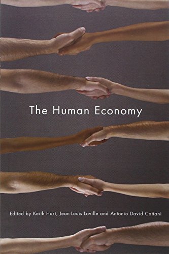 The Human Economy (9780745649801) by Hart, Keith; Laville, Jean-Louis; Cattani, Antonio David