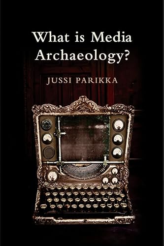 9780745650258: What Is Media Archaeology?