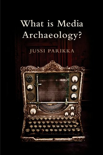 9780745650265: What is Media Archaeology?