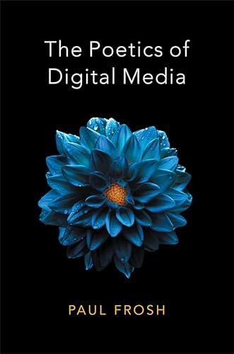 Stock image for The Poetics of Digital Media for sale by WorldofBooks