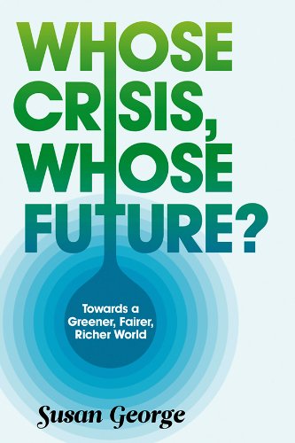 9780745651378: Whose Crisis, Whose Future?: Towards a Greener, Fairer, Richer World