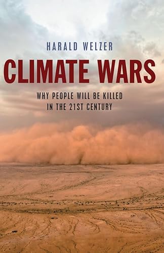 

Climate Wars : What People Will Be Killed for in the 21st Century [first edition]