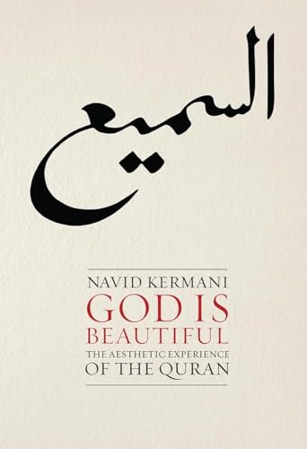 Stock image for God Is Beautiful : The Aesthetic Experience of the Quran for sale by Better World Books