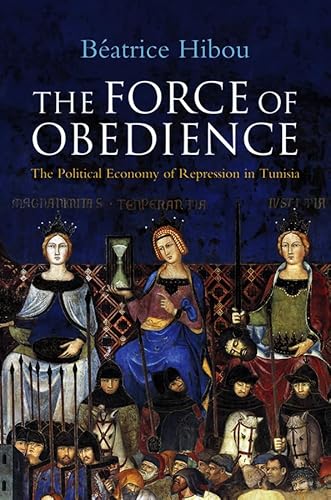 9780745651798: The Force of Obedience: The Political Economy of Repression in Tunisia