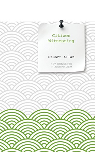 9780745651958: Citizen Witnessing: Revisioning Journalism in Times of Crisis