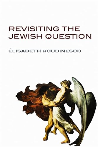 Revisiting the Jewish Question [Paperback] Roudinesco, Elisabeth