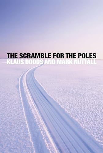 Stock image for The Scramble for the Poles: The Geopolitics of the Arctic and Antarctic for sale by Zoom Books Company