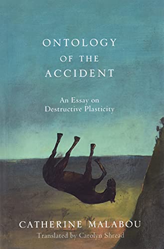 Stock image for The Ontology of the Accident: An Essay on Destructive Plasticity for sale by Books Unplugged