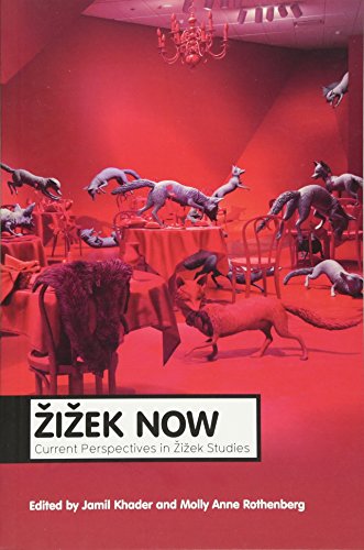 Zizek Now: Current Perspectives in Zizek Studies (9780745653716) by Khader, Jamil; Rothenberg, Molly Anne