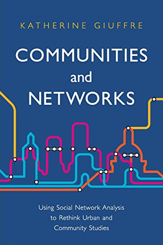 9780745654201: Communities and Networks: Using Social Network Analysis to Rethink Urban and Community Studies