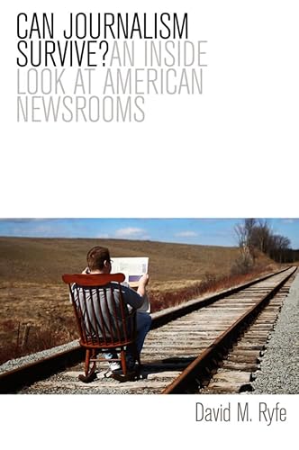 Beispielbild fr Can Journalism Survive? : An Inside Look at American Newsrooms zum Verkauf von Better World Books Ltd