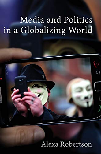 Imagen de archivo de Media and Politics in a Globalizing World a la venta por Blackwell's