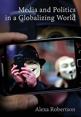 9780745654706: Media and Politics in a Globalizing World