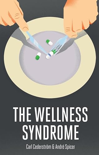 9780745655604: The Wellness Syndrome