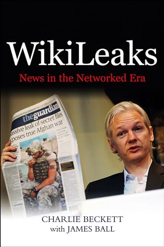 Imagen de archivo de WikiLeaks: News in the Networked Era a la venta por The Maryland Book Bank
