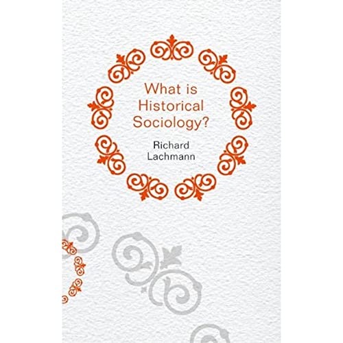 9780745660080: What is Historical Sociology?
