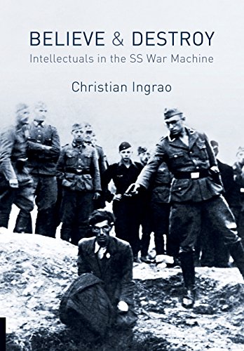 Believe and Destroy: Intellectuals in the SS War Machine (9780745660264) by Ingrao, Christian