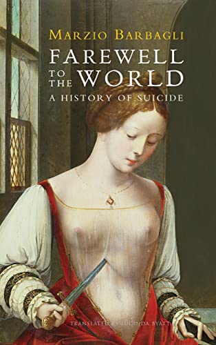 9780745662442: Farewell to the World: A History of Suicide