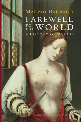 9780745662459: Farewell to the World: A History of Suicide