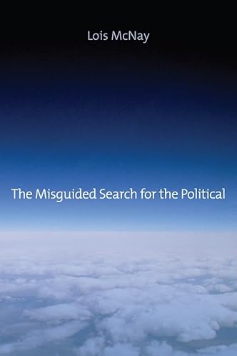 Imagen de archivo de The Misguided Search for the Political a la venta por Blackwell's