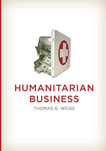 Humanitarian Business (9780745663326) by Weiss, Thomas