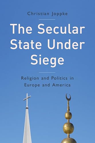 Beispielbild fr The Secular State under Siege : Religion and Politics in Europe and America zum Verkauf von Better World Books