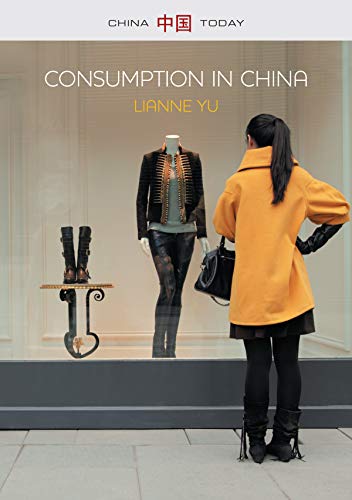 Beispielbild für Consumption in China : How China's New Consumer Ideology Is Shaping the Nation zum Verkauf von Better World Books: West