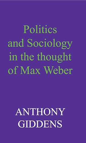 9780745670966: Politics and Sociology in the Thought of Max Weber