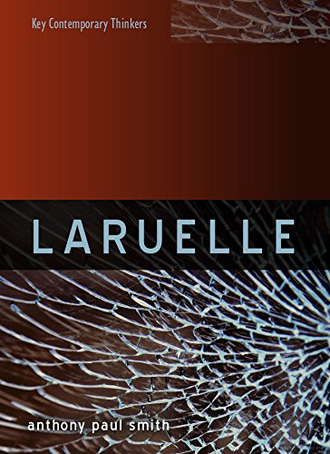 9780745671222: Laruelle: A Stranger Thought (Key Contemporary Thinkers)