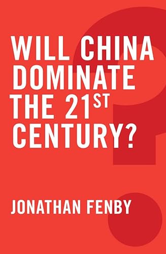 Imagen de archivo de Will China Dominate the 21st Century? a la venta por Better World Books: West