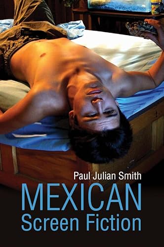 Beispielbild fr Mexican Screen Fiction: Between Cinema and Television zum Verkauf von Books From California