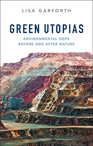 9780745684741: Green Utopias: Environmental Hope Before and After Nature