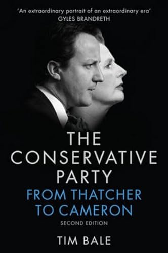 Imagen de archivo de The Conservative Party: From Thatcher to Cameron, 2nd Edition a la venta por WorldofBooks