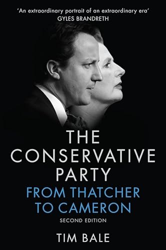 Stock image for The Conservative Party: From Thatcher to Cameron, 2nd Edition for sale by WorldofBooks