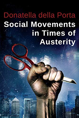 Beispielbild fr Social Movements in Times of Austerity: Bringing Capitalism Back Into Protest Analysis zum Verkauf von A Team Books