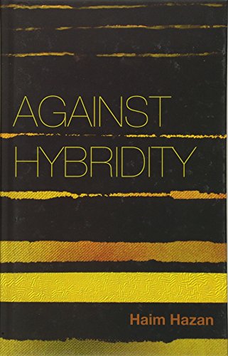Imagen de archivo de Against Hybridity: Social Impasses in a Globalizing World Format: Hardcover a la venta por INDOO