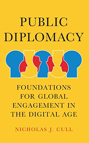 Imagen de archivo de Public Diplomacy : Foundations for Global Engagement in the Digital Age a la venta por Better World Books: West