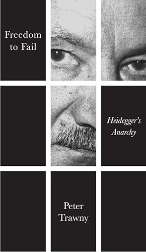 Imagen de archivo de Freedom to Fail: Heidegger's Anarchy a la venta por ThriftBooks-Dallas
