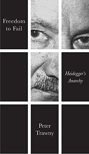 Stock image for Freedom to Fail: Heidegger's Anarchy for sale by ThriftBooks-Dallas
