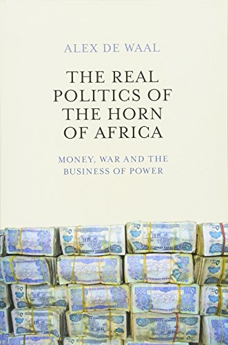 Beispielbild fr The Real Politics of the Horn of Africa: Money, War and the Business of Power zum Verkauf von HPB-Movies