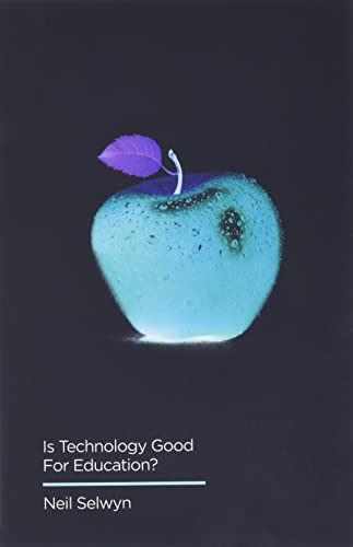Imagen de archivo de Is Technology Good for Education? (Digital Futures) a la venta por Half Price Books Inc.