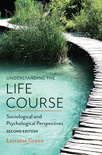 9780745697925: Understanding the Life Course: Sociological and Psychological Perspectives