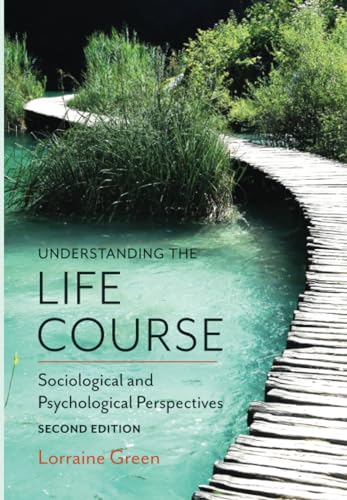 Stock image for Understanding the Life Course: Sociological and Psychological Perspectives, 2nd Edition for sale by WorldofBooks