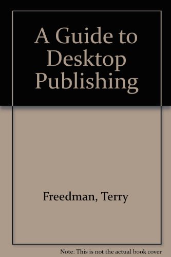 A guide to desktop publishing (9780745700397) by Terry Freedman