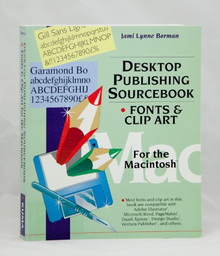 Stock image for Desk Top Publishing Sourcebook: Fonts and Clip Art for the Macintosh for sale by Reuseabook