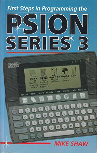 Stock image for First Steps in Programming the Psion Series 3 for sale by WorldofBooks