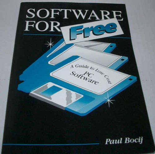 Software for free: A guide to shareware & public domain software (9780745702346) by Paul Bocij