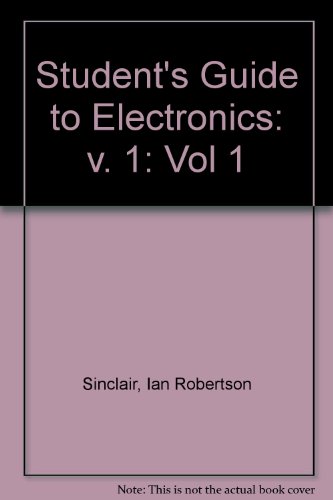Student's Guide to Electronics: Vol 1 (9780745702902) by Ian Sinclair